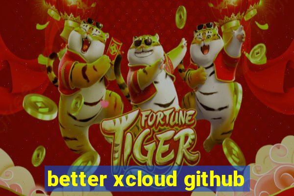 better xcloud github